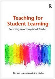 Teaching for Student Learning: Becoming an Accomplished Teacher