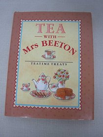 Tea With Mrs. Beeton: Teatime Treats (Mrs Beeton Gift Books)