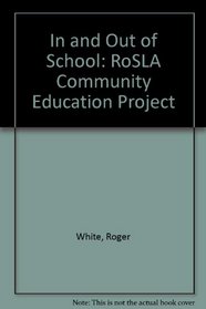 In and Out of School: RoSLA Community Education Project