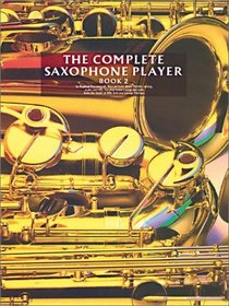 Complete Saxaphone Player (Volume 2) (Complete Saxophone Player)