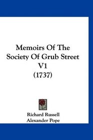 Memoirs Of The Society Of Grub Street V1 (1737)
