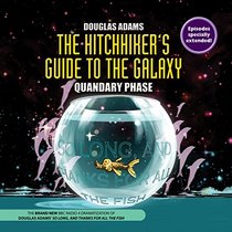 The Hitchhiker's Guide to the Galaxy: Quandary Phase (BBC Radio series, Part 4)(Full-Cast Audio Theater)