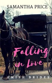 Falling in Love (Amish Brides: Historical Romance) (Volume 2)