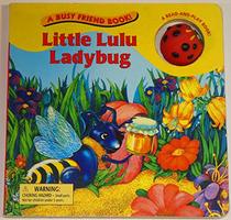Little Lulu Ladybug (Busy Friend Books)