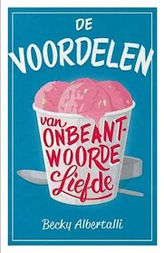 De voordelen van onbeantwoorde liefde (Dutch Edition)