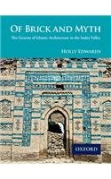 Of Brick and Myth: The Genesis of Islamic Architecture in the Indus Valley