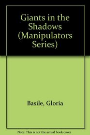 Giants in the Shadows (Manipulators Series, No. 3)