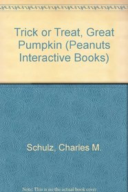 Trick or Treat, Great Pumpkin (Peanuts Interactive Books)