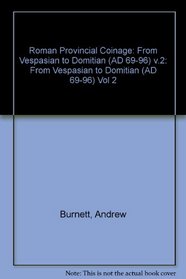 Roman Provincial Coinage, Volume II: From Vespasian to Domitian (AD 69-96) (Vol 2)