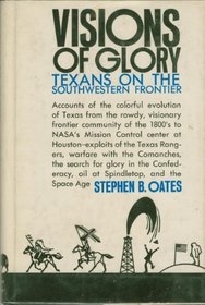 Visions of Glory: Texans on the Southwestern Frontier