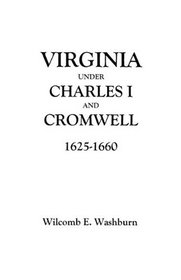Virginia Under Charles I and Cromwell, 1625-1660