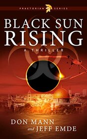 Black Sun Rising: Book One: Praetorian Series (Praetorian, 1)