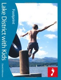 Lake District with kids: Full-color lifestyle guide to traveling with children in the Lake District (Footprint - Lifestyle Guides)