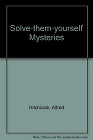Solve Them Yourself Mysteries