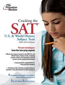 Cracking the SAT U.S. & World History Subject Tests, 2009-2010 Edition (College Test Preparation)