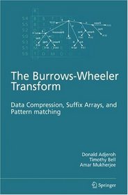 The Burrows-Wheeler Transform:: Data Compression, Suffix Arrays, and Pattern Matching