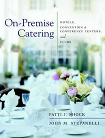 On-Premise Catering : Hotels, Convention  Conference Centers, and Clubs