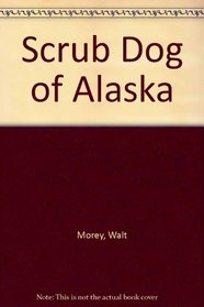 Scrub Dog of Alaska