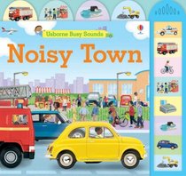 Noisy Town (Usborne Busy Sounds) (Usborne Busy Sounds)