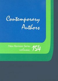 Contemporary Authors New Revision Series. Volume 154