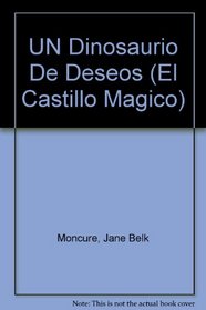 UN Dinosaurio De Deseos (El Castillo Magico) (Spanish Edition)
