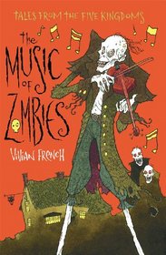 The Music of Zombies (Five Kingdoms Series)