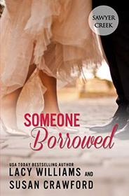 Someone Borrowed: sweet contemporary romance (Jilted in Sawyer Creek)