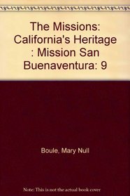 The Missions: California's Heritage : Mission San Buenaventura