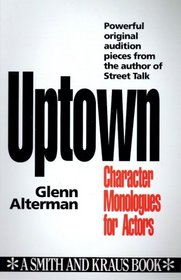 Uptown/Character Monologues for Actors (Monologue Audition Series)