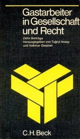Gastarbeiter in Gesellschaft und Recht; (Beck'sche Schwarze Reihe, Bd. 108) (German Edition)