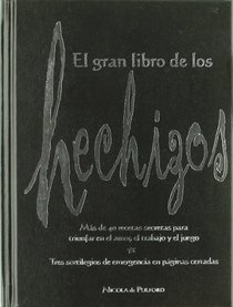 El gran libro de los hechizos: Mas de 40 recetas secretas para triunfar en el amor, el trabajo y el juego (Tabla de Esmeralda) (Spanish Edition)