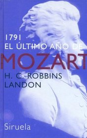 1791, el ultimo ano de Mozart/ 1791, The last year of Mozart (Libros Del Tiempo) (Spanish Edition)