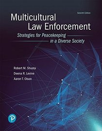 Multicultural Law Enforcement: Strategies for Peacekeeping in a Diverse Society (7th Edition) (What's New in Criminal Justice)