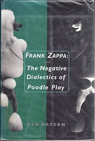 Frank Zappa: The Negative Dialectics of Poodle Play