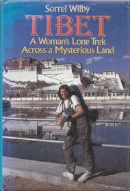 TIBET: A Woman's Lone Trek Across a Mysterious Land