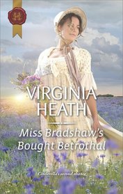 Miss Bradshaw's Bought Betrothal (Harlequin Historical, No 1318)