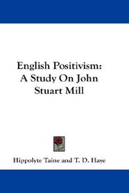 English Positivism: A Study On John Stuart Mill
