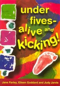 Under Fives: Alive and Kicking