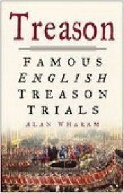 Treason: Famous English Treason Trials