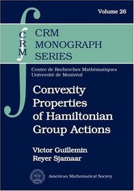 Convexity Properties of Hamiltonian Group Actions (Crm Monograph Series,)