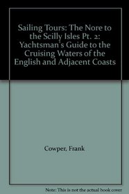 Sailing Tours: The Nore to the Scilly Isles Pt. 2: Yachtsman's Guide to the Cruising Waters of the English and Adjacent Coasts
