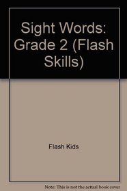 Sight Words: Grade 2 (Flash Skills)