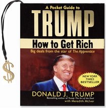 A Pocket Guide to Trump: How to Get Rich (Charming Petite Series)