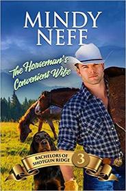 The Horseman's Convenient Wife: Small Town Contemporary Romance (Bachelors of Shotgun Ridge)