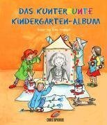 Das kunterbunte Kindergarten- Album. Das frhlich bunte Erinnerungsalbum fr Kinder ab 3 Jahren.