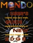 Mondo 2000: A User's Guide to the New Edge : Cyberpunk, Virtual Reality, Wetware, Designer Aphrodisiacs, Artificial Life, Techno-Erotic Paganism