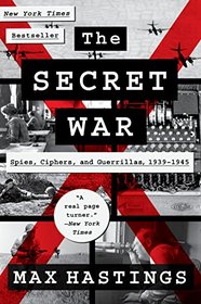 The Secret War: Spies, Ciphers, and Guerrillas, 1939-1945