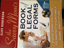 The Savvy Mom's Book of Legal Forms: Everything You Need to Protect Your Family, Home, and Future
