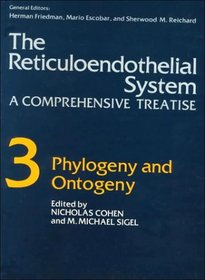 The Reticuloendothelial System: A Comprehensive Treatise : Phylogeny and Ontogeny (Reticuloendothelial System, a Comprehensive Treatise)