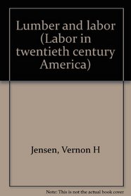 Lumber and labor (Labor in twentieth century America)